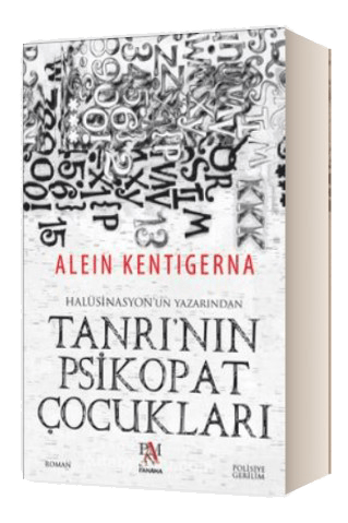 alein kentigerna Tanrı’nın Psikopat Çocukları roman