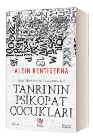 alein kentigerna Tanrı’nın Psikopat Çocukları roman