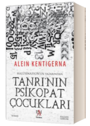 alein kentigerna Tanrı’nın Psikopat Çocukları roman